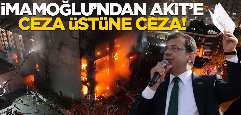 Ekrem İmamoğlu’ndan Akit’e ceza üstüne ceza!