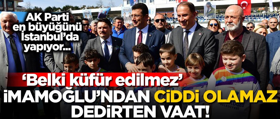 Ekrem İmamoğlu'ndan "Ciddi olamaz" dedirten vaat
