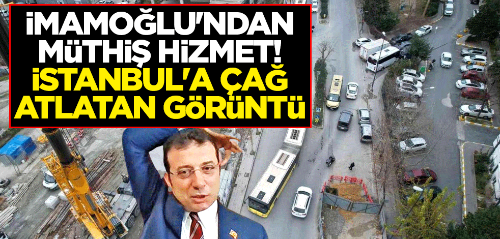Ekrem İmamoğlu'ndan müthiş hizmet! İstanbul'a çağ atlatan görüntü