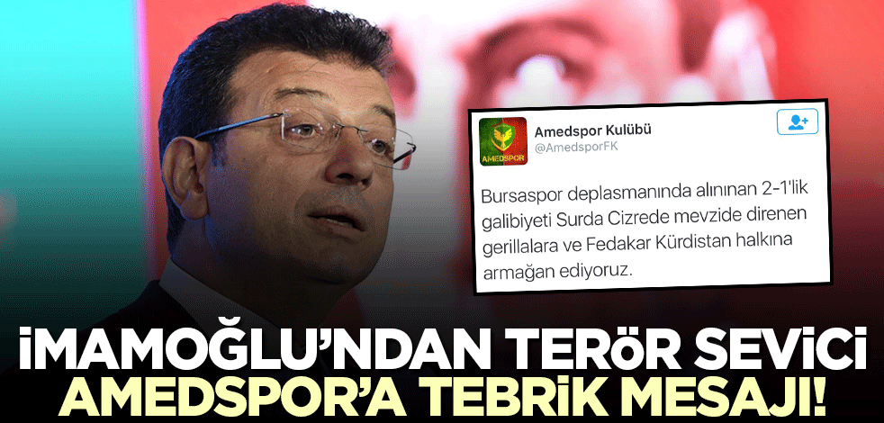 Ekrem İmamoğlu'ndan PKK sevici Amedspor'a tebrik mesajı!
