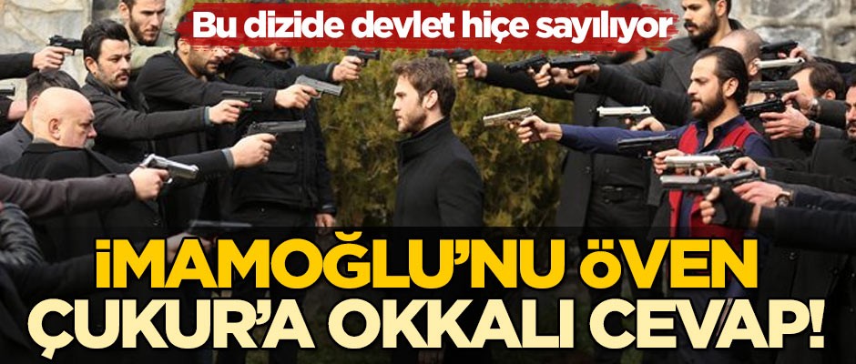Ekrem İmamoğlu'nu öven Çukur'a okkalı cevap!