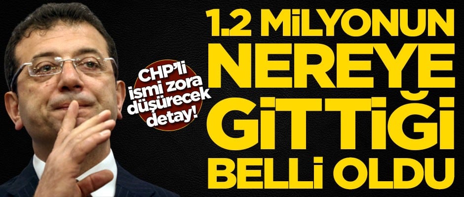 Ekrem İmamoğlu'nu zora düşürecek detay! 1.2 milyonun nereye gittiği belli oldu