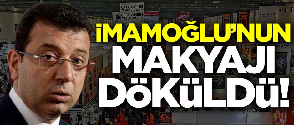 Ekrem İmamoğlu'nun makyajı döküldü!