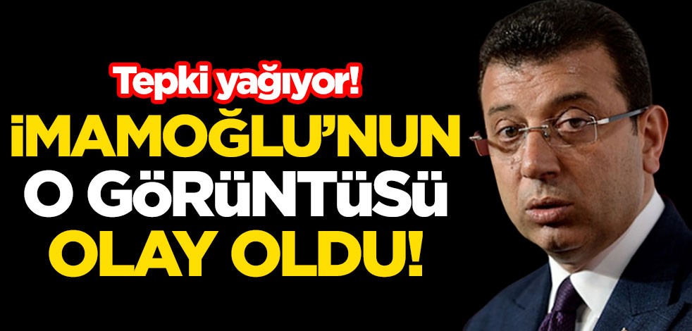 Ekrem İmamoğlu'nun o görüntüsü olay oldu! Tepki yağıyor