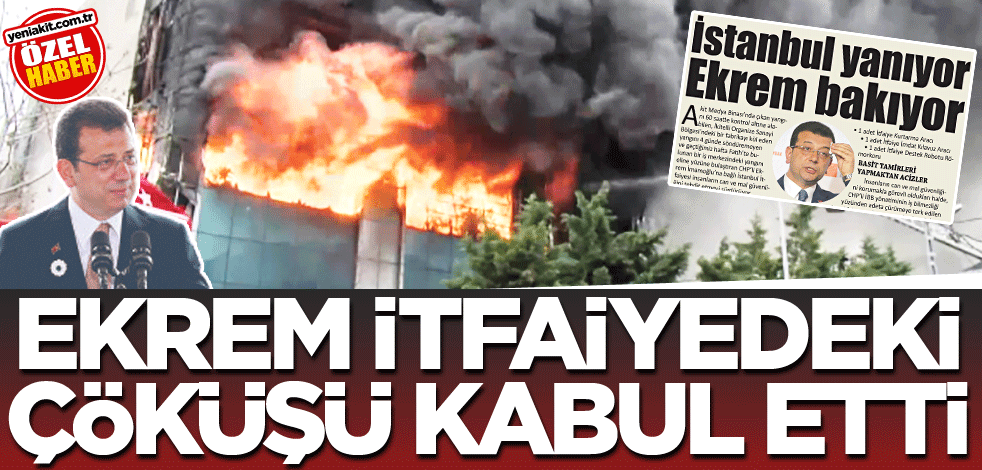 Ekrem, itfaiyedeki çöküşü kabul etti