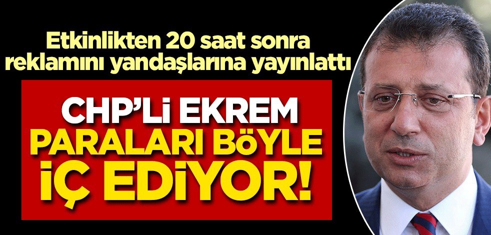 Ekrem paraları böyle iç ediyor! Etkinliğin reklamı üzerinden 20 saat geçtikten sonra yayımlandı