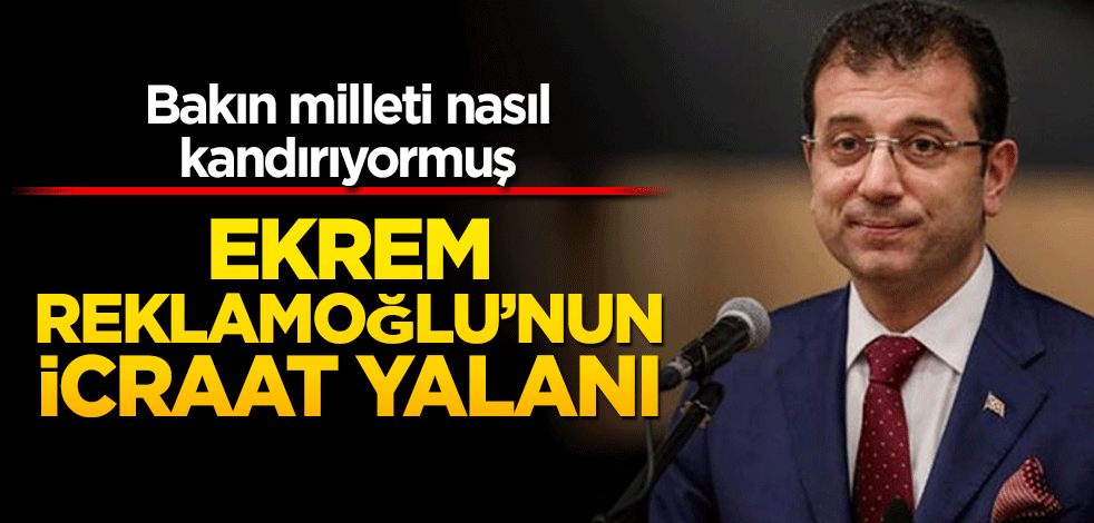 Ekrem Reklamoğlu'nun icraat yalanı! Bakın milleti nasıl kandırıyormuş