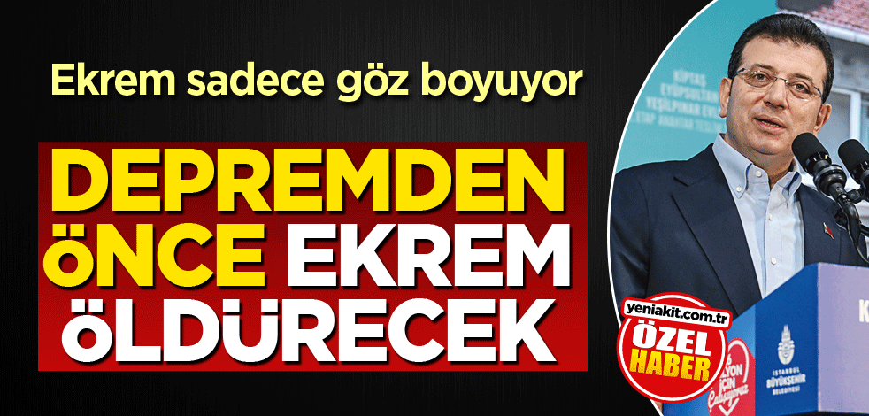 Ekrem sadece göz boyuyor! Depremden önce Ekrem öldürecek