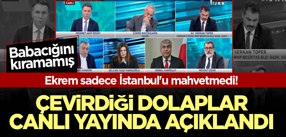 Ekrem sadece İstanbul'u mahvetmedi! CHP'li Canpolat neler karıştırdığını canlı yayında anlattı! İnsan CHP'li seçmene üzülüyor