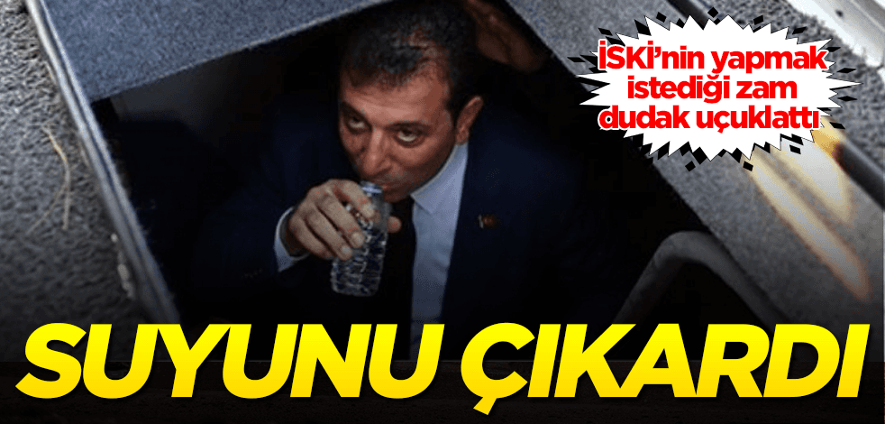 Ekrem 'su'yunu çıkardı! İSKİ'nin istediği zam dudak uçuklattı
