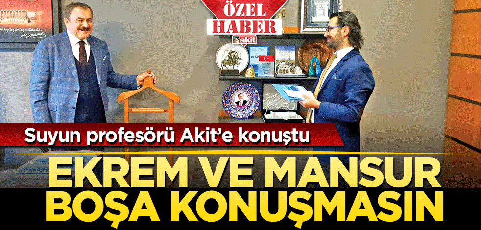 Ekrem ve Mansur boşa konuşmasın, yaptığımız barajlara sahip çıksınlar yeter