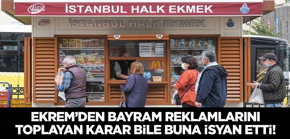 Ekrem'den bayram reklamlarını toplayan Karar bile isyan etti!