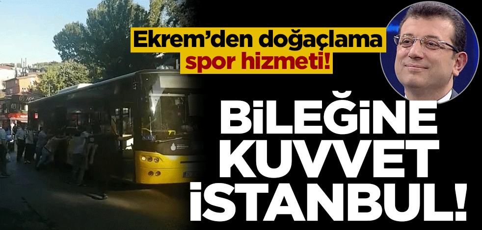 Ekrem’den doğaçlama spor hizmeti! Bileğine kuvvet İstanbul