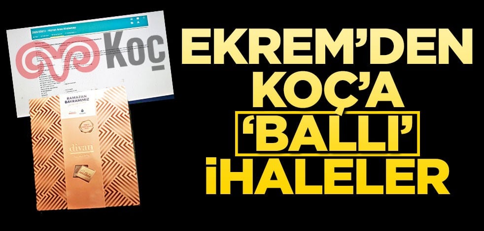 Ekrem’den Koç’a ‘ballı’ ihaleler: CHP’li İmamoğlu, seçim sürecindeki yardımların diyetini ödüyor