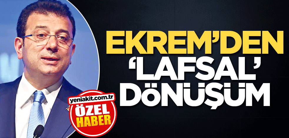 Ekrem’den ‘lafsal’ dönüşüm