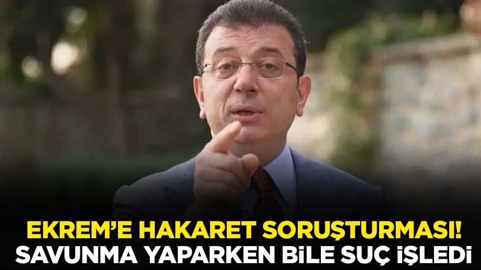 Ekrem’e hakaret soruşturması! Savunma yaparken bile suç işledi