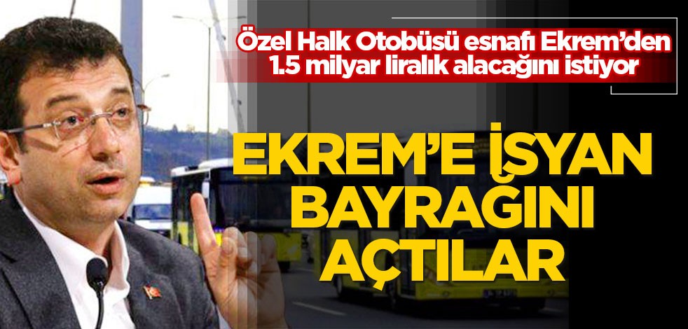 Ekrem'e isyan bayrağını açtılar