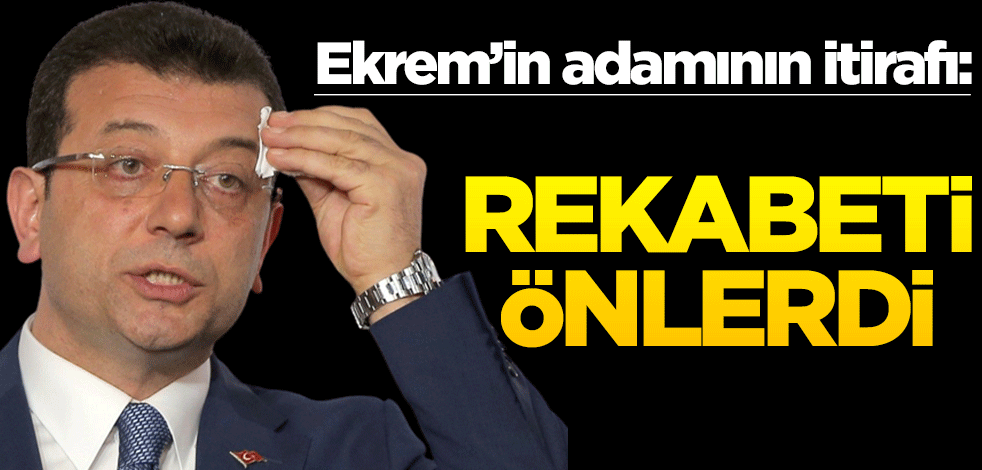 Ekrem’in adamının itirafı: Rekabeti önlerdi!