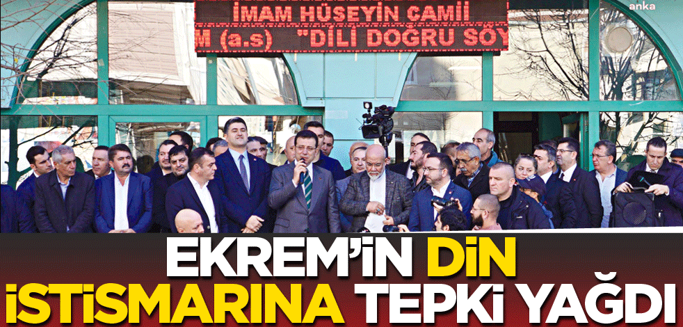 Ekrem’in din istismarına tepki yağdı