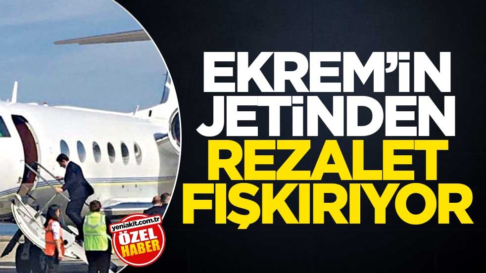 Ekrem’in jetinden rezalet fışkırıyor
