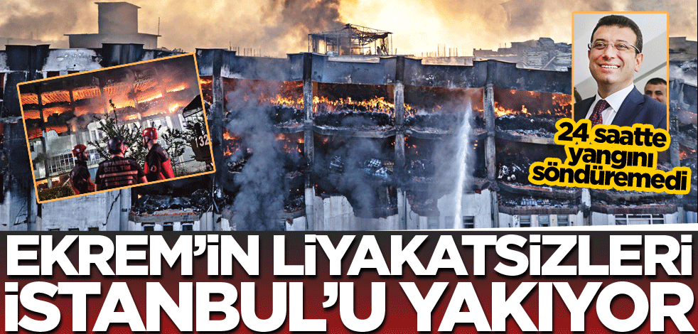 Ekrem'in liyakatsizleri İstanbul'u yakıyor