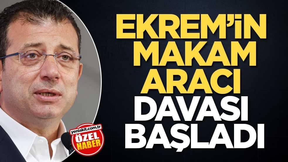 Ekrem’in makam aracı davası başladı
