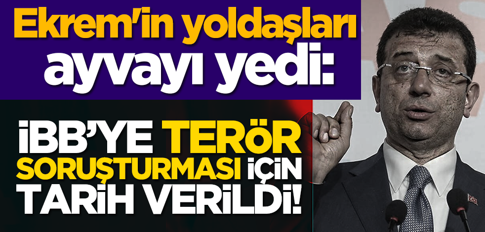 Ekrem'in yoldaşları ayvayı yedi: İBB’ye terör soruşturması için tarih verildi!