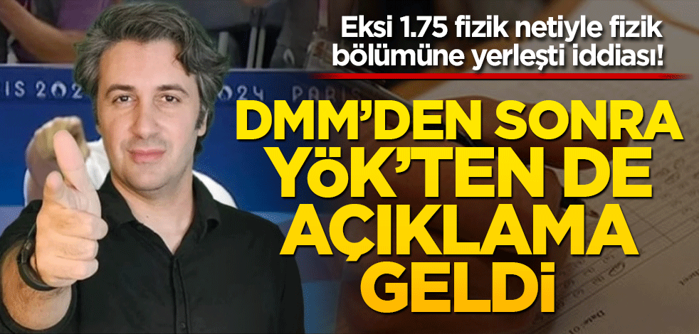 Eksi 1.75 fizik netiyle fizik bölümüne yerleşti iddiası! DMM’den sonra YÖK’ten de açıklama geldi