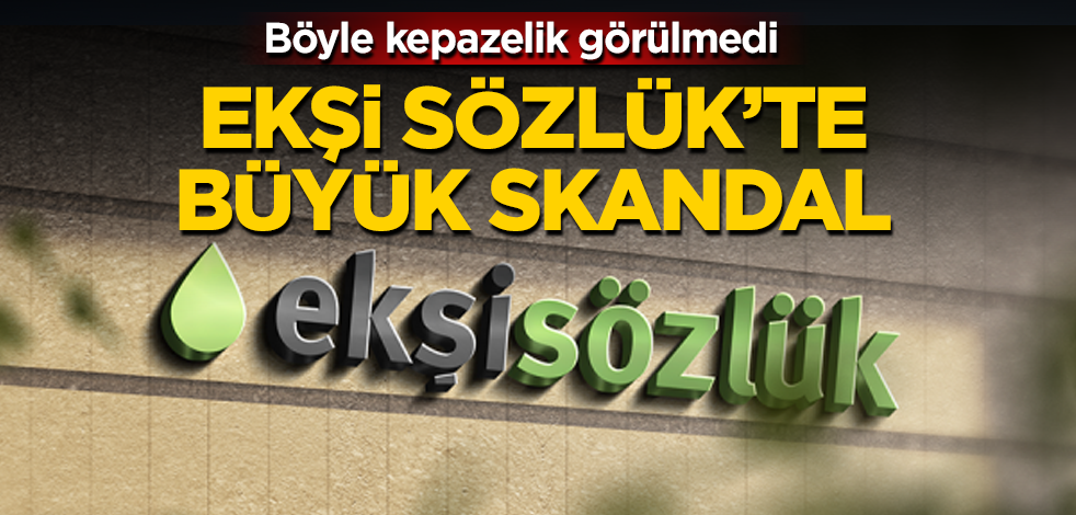 Ekşi Sözlük'te büyük skandal! Böyle kepazelik görülmedi