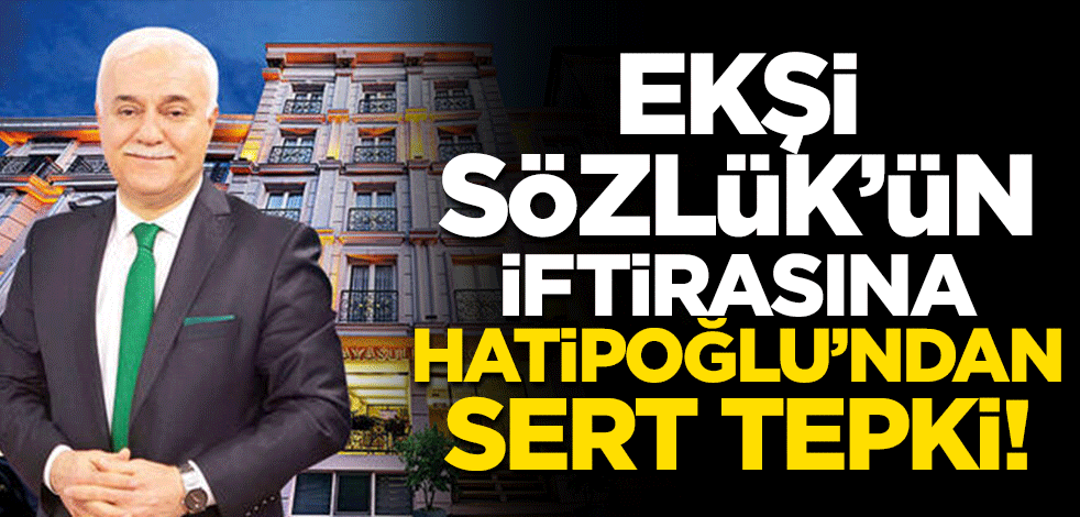 Ekşi Sözlük'ün iftirasına Nihat Hatipoğlu'ndan sert tepki