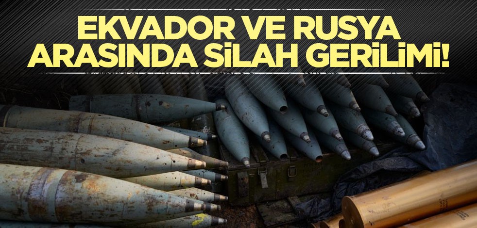 Ekvador ve Rusya arasında silah gerilimi! Hatırlatma yaptılar