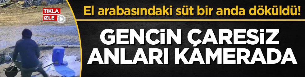 El arabasındaki süt bir anda döküldü! Gencin çaresiz anları kamerada