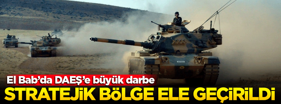El Bab'daki stratejik bölge ele geçirildi!