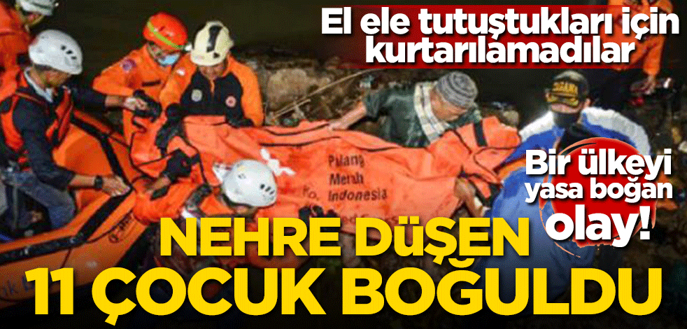 El ele tutuştukları için kurtarılamadılar! Endonezya'da nehre düşen 11 çocuk boğuldu