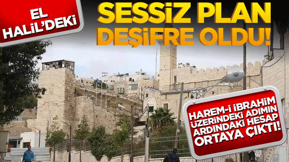 El halil’deki sessiz plan deşifre oldu! Harem-i ibrahim üzerindeki adımın ardındaki hesap ortaya çıktı!