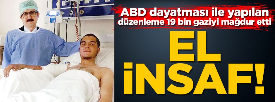 El insaf! 19 bin yaralı asker gazi sayılmadı