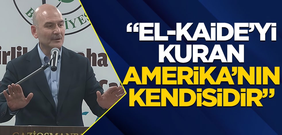 "El-Kaide'yi kuran Amerika'nın kendisidir"
