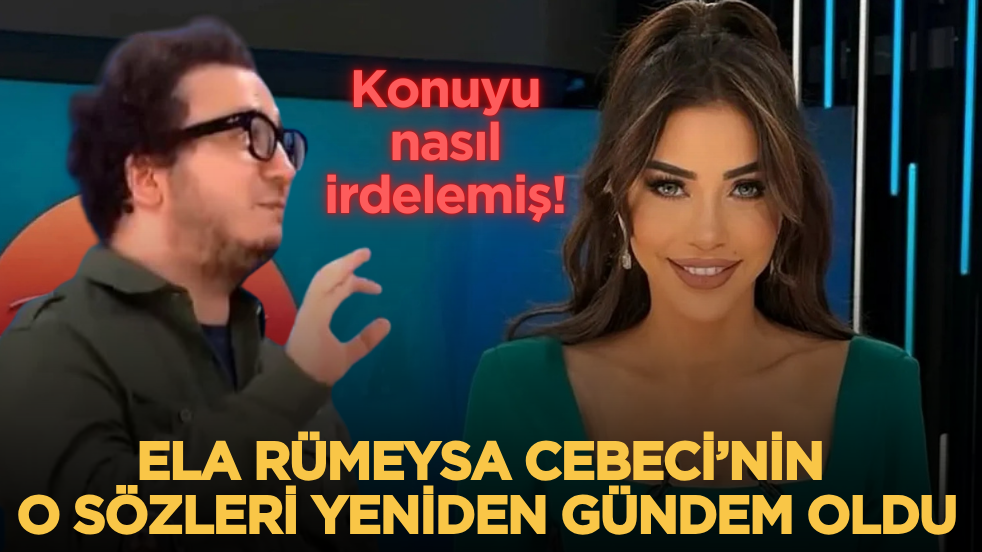 Ela Rümeysa Cebeci’nin o sözleri yeniden gündem oldu: Konuyu nasıl irdelemiş!