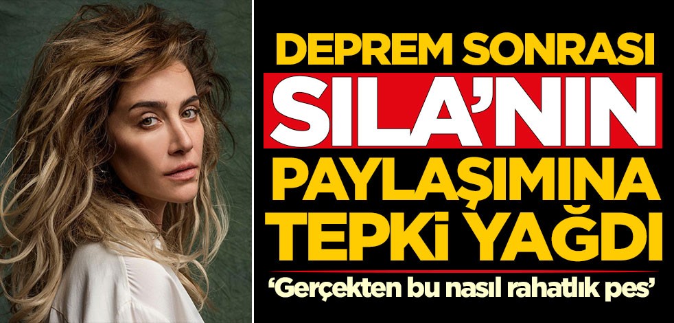 Elazığ depremi sonrası Sıla'nın yaptığı paylaşıma tepki yağdı
