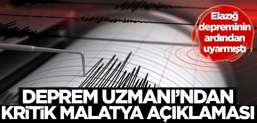 Elazığ depreminin ardından uyarmıştı! Deprem Uzmanı'ndan Malatya açıklaması