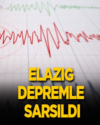 Elazığ depremle sarsıldı