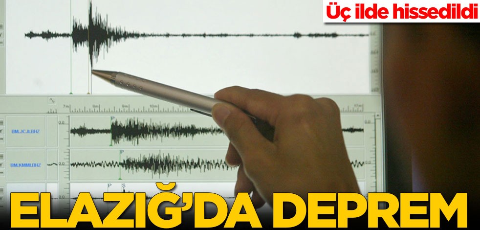 Elazığ'da korkutan deprem
