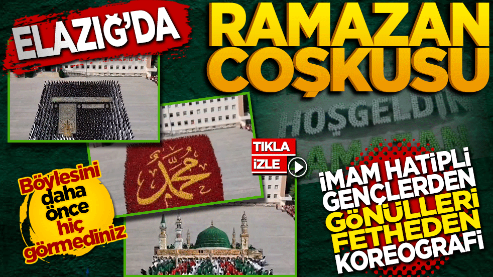 Elazığ’da Ramazan coşkusu: İmam hatipli gençlerden gönülleri fetheden koreografi