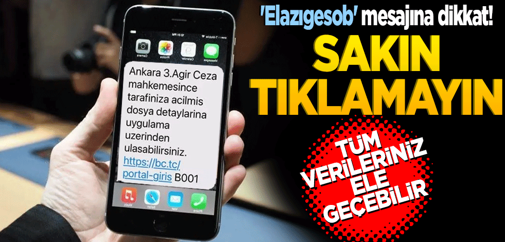 'Elazıgesob' mesajına dikkat! Sakın tıklamayın