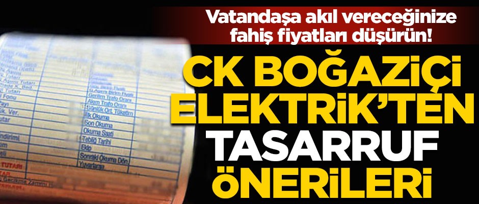 Elektrik faturaları yüzde 30 nasıl düşürülür? CK Boğaziçi açıkladı