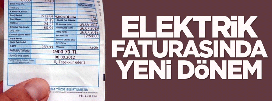 Elektrik faturasında yeni dönem