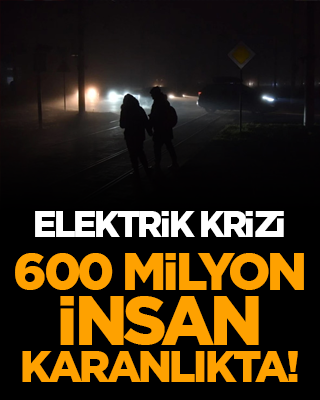 Elektrik krizi: 600 milyon insan karanlıkta!