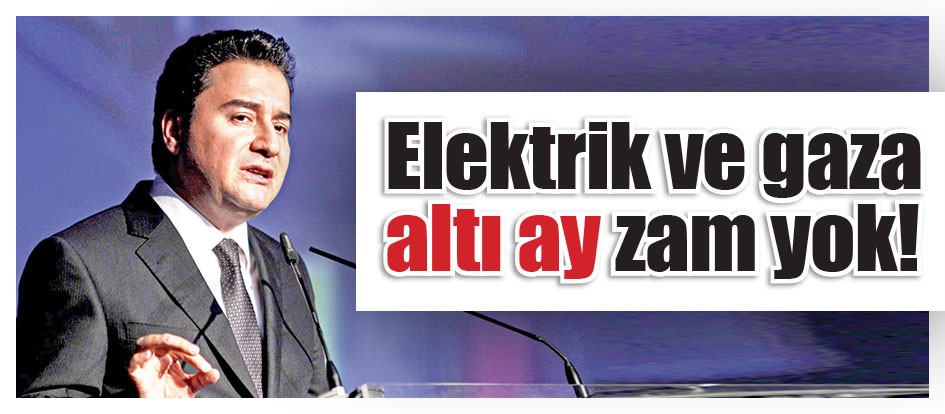 Elektrik ve gaza altı ay zam yok!