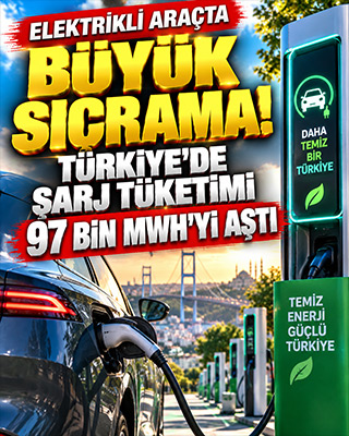 Elektrikli araçta büyük sıçrama! Türkiye’de şarj tüketimi 97 bin MWh’yi aştı