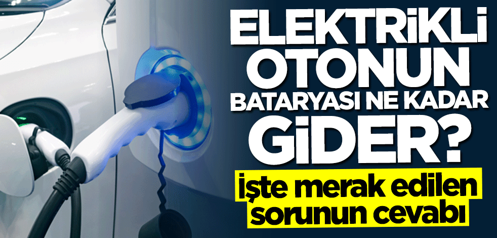 Elektrikli otomobilin bataryası ne kadar gider? İşte merak edilen sorunun cevabı